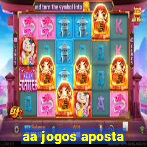 aa jogos aposta